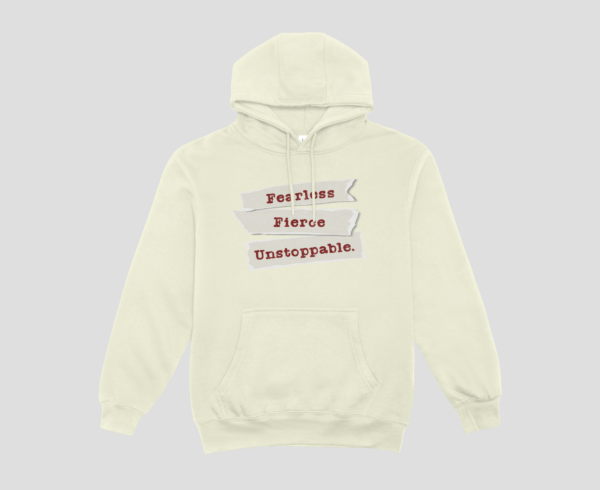 Fearless Fierce Unstoppable Unisex Hoodie