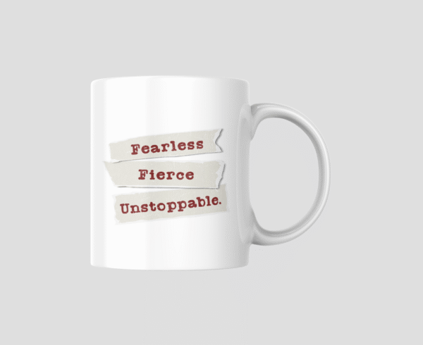 Fearless Fierce Unstoppable Ceramic Mug