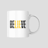 Believe Ceramic Mug