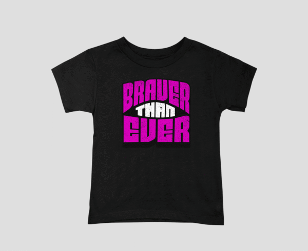 Braver Than Ever Unisex Kids T-Shirt