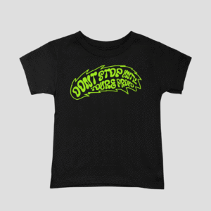 Dont Stop Unisex Kids T-Shirt
