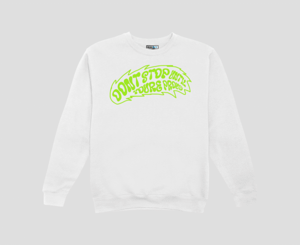 Dont Stop Unisex SweatShirt