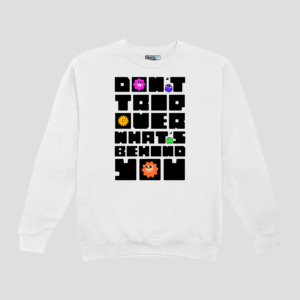 Dont Trip Over Unisex SweatShirt