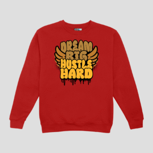 Dream Big Hustle Hard Unisex SweatShirt