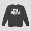 Stay Faithful Unisex SweatShirt