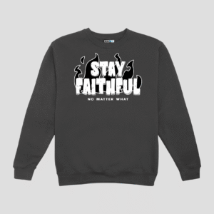 Stay Faithful Unisex SweatShirt