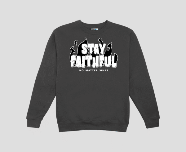 Stay Faithful Unisex SweatShirt