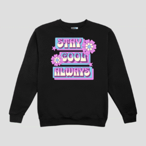 Stay Cool Always Unisex SweatShirt