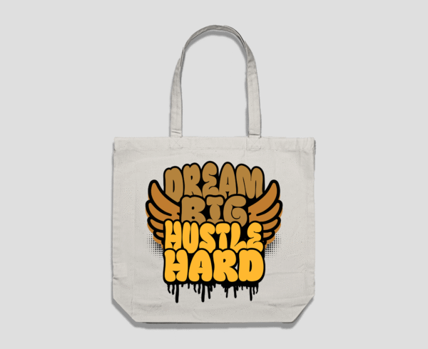 Dream Big Hustle Hard Reusable Bag
