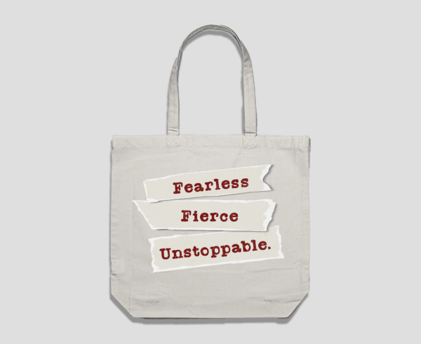 Fearless Fierce Unstoppable Reusable Bag