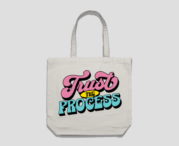 Trust The Process Reusable Bag