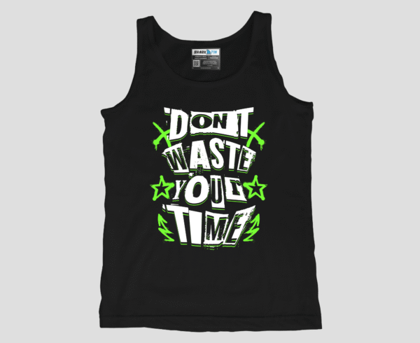 Dont Waste Your Time Unisex TankTop