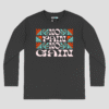 No Pain No Gain Unisex Long Sleeve T-Shirt