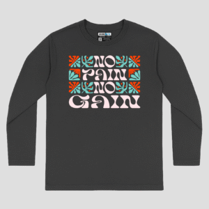 No Pain No Gain Unisex Long Sleeve T-Shirt