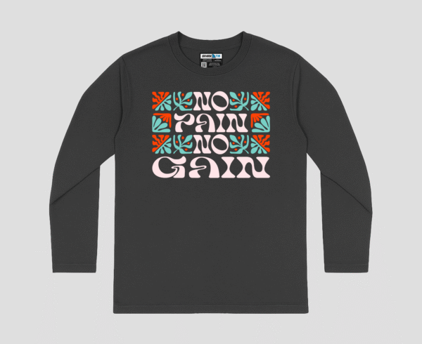 No Pain No Gain Unisex Long Sleeve T-Shirt