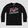 Trust The Process Unisex Long Sleeve T-Shirt