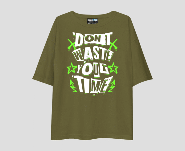Dont Waste Your Time Unisex Oversized T-Shirt