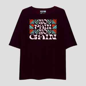 No Pain No Gain Unisex Oversized T-Shirt