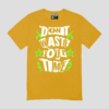 Dont Waste Your Time Unisex Regular Fit T-Shirt
