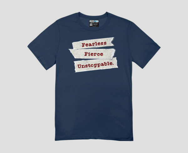 Fearless Fierce Unstoppable Unisex Regular Fit T-Shirt