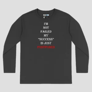 Success is Postponed Unisex Long Sleeve T-Shirt