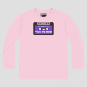 Young and Dumb Unisex Long Sleeve T-Shirt
