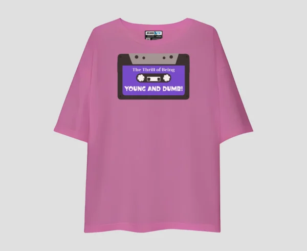 Young and Dumb Unisex Oversized T-Shirt